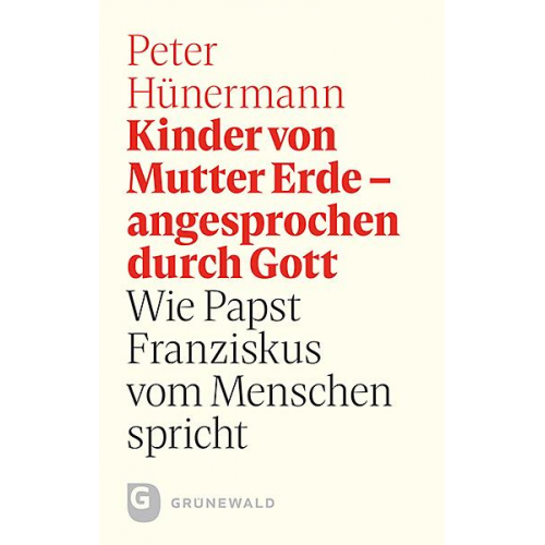 Peter Hünermann - Kinder von Mutter Erde - angesprochen durch Gott