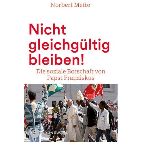 Norbert Mette - Nicht gleichgültig bleiben!