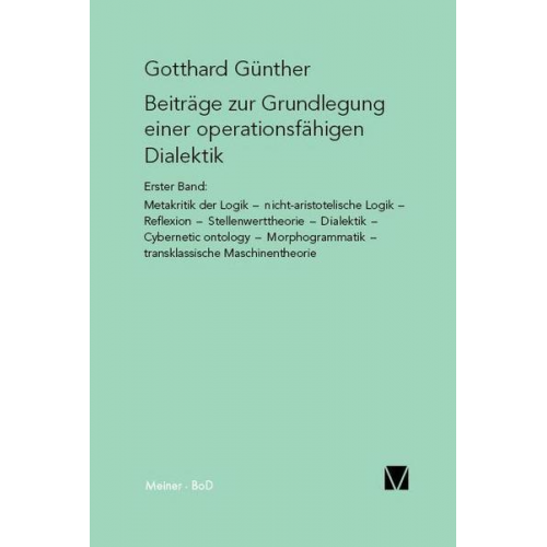 Gotthard Günther - Beiträge zur Grundlegung einer operationsfähigen Dialektik / Beiträge zur Grundlegung einer operationsfähigen Dialektik (I)