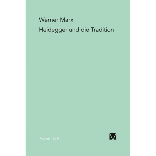 Werner Marx - Heidegger und die Tradition