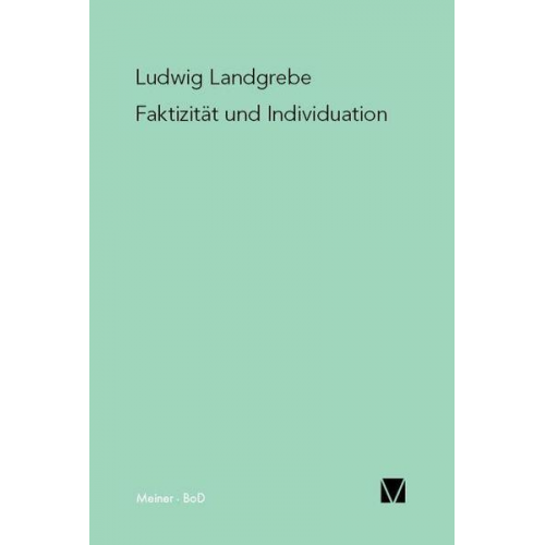 Ludwig Landgrebe - Faktizität und Individuation