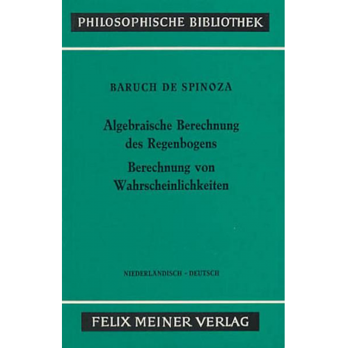 Baruch de Spinoza - Sämtliche Werke / Sämtliche Werke, Ergänzungsband: Algebraische Berechnung des Regenbogens - Berechnung von Wahrscheinlichkeiten
