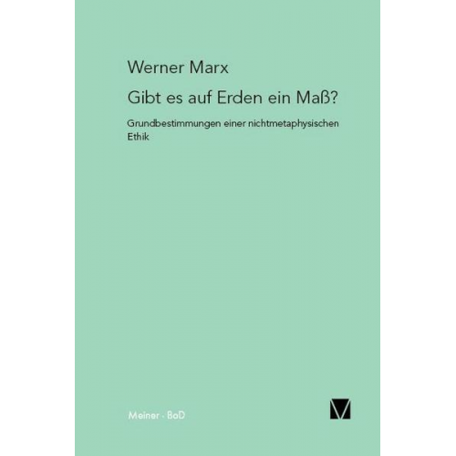 Werner Marx - Gibt es auf Erden ein Maß?