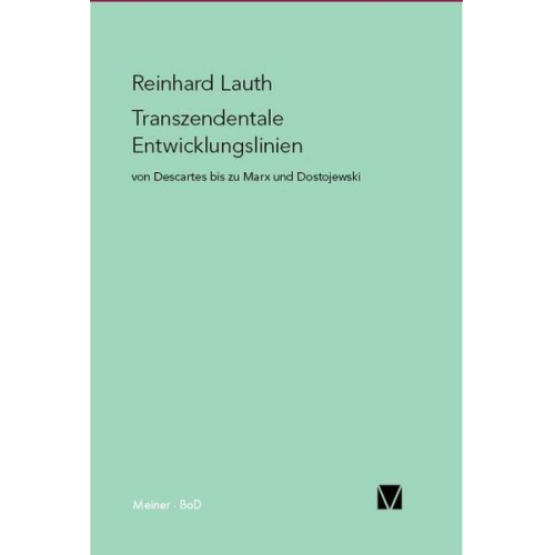 Reinhard Lauth - Transzendentale Entwicklungslinien von Descartes bis zu Marx und Dostojewski