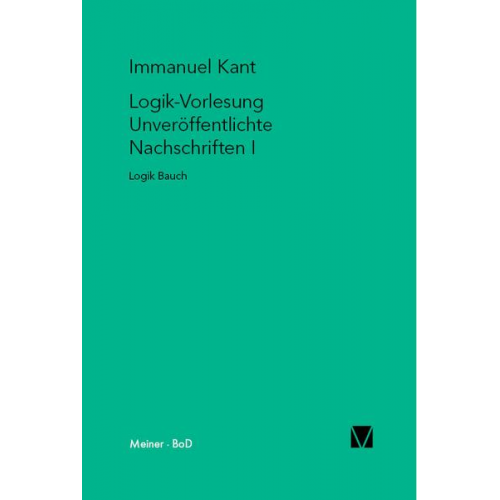 Immanuel Kant - Logik-Vorlesung. Unveröffentlichte Nachschriften I