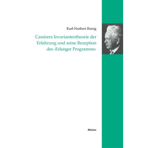 Karl-Norbert Ihmig - Cassirers Invariantentheorie der Erfahrung und seine Rezeption des 'Erlanger Programms