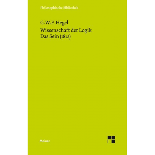 Georg Wilhelm Friedrich Hegel - Wissenschaft der Logik / Wissenschaft der Logik. Erster Band. Die objektive Logik. Erstes Buch