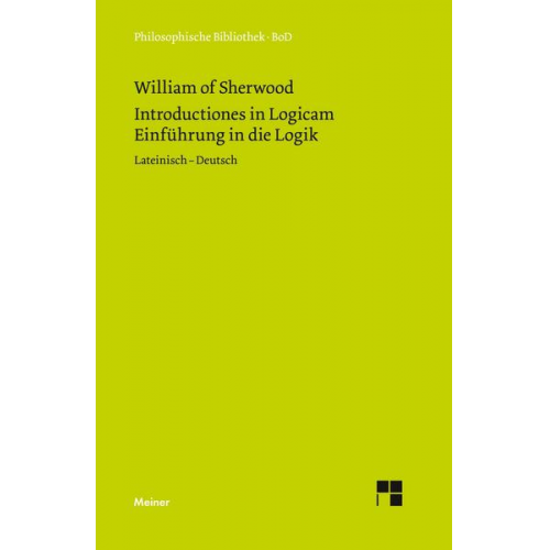 William of Sherwood - Introductiones in Logicam. Einführung in die Logik