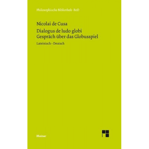 Nikolaus Kues - Schriften in deutscher Übersetzung / Dialogus de ludo globi. Über das Globusspiel