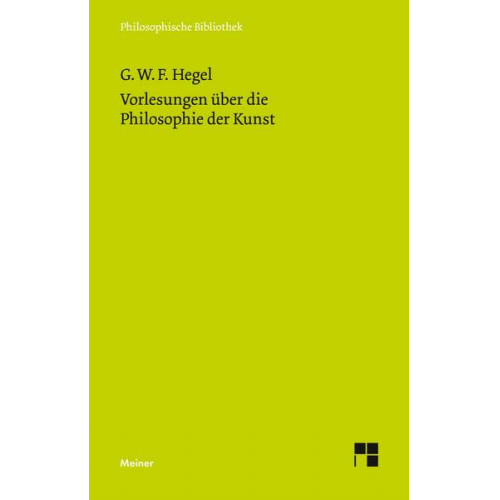 Georg Wilhelm Friedrich Hegel - Vorlesungen über die Philosophie der Kunst