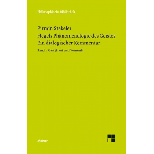 Pirmin Stekeler & Georg Wilhelm Friedrich Hegel - Hegels Phänomenologie des Geistes. Ein dialogischer Kommentar. Band 1