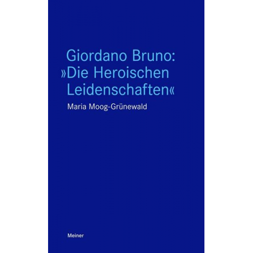 Maria Moog-Grünewald - Giordano Bruno: »Die Heroischen Leidenschaften«