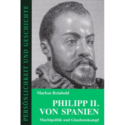 Markus Reinbold - Philipp II. von Spanien