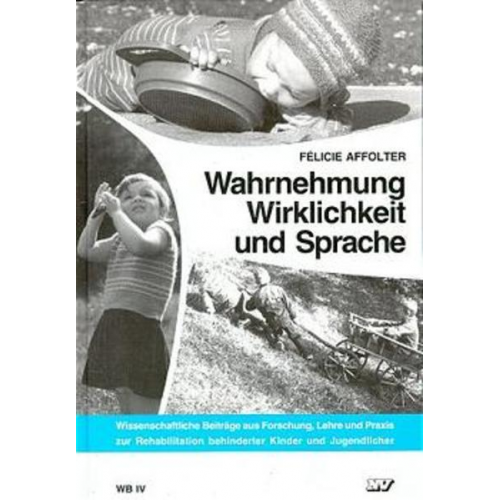 Félicie D. Affolter - Wahrnehmung, Wirklichkeit und Sprache