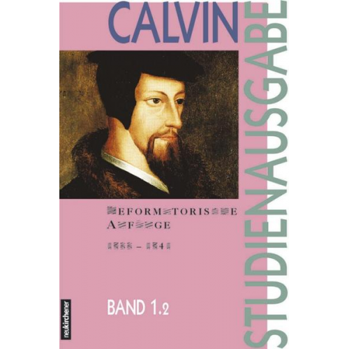 Johannes Calvin - Reformatorische Anfänge 1533-1541