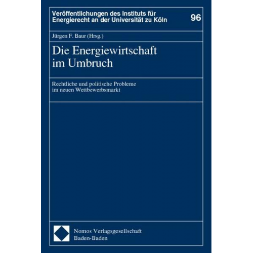 Jürgen F. Baur - Die Energiewirtschaft im Umbruch