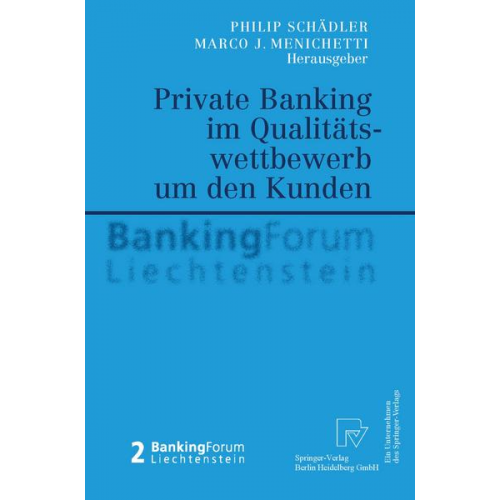 Philip Schädler & Marco J. Menichetti - Private Banking im Qualitätswettbewerb um den Kunden