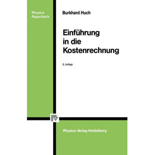 Burkhard Huch - Einführung in die Kostenrechnung