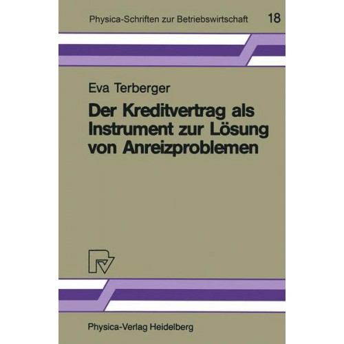 Eva Terberger - Der Kreditvertrag als Instrument zur Lösung von Anreizproblemen