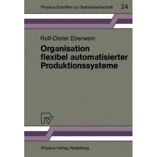 Rolf-Dieter Eberwein - Organisation flexibel automatisierter Produktionssysteme