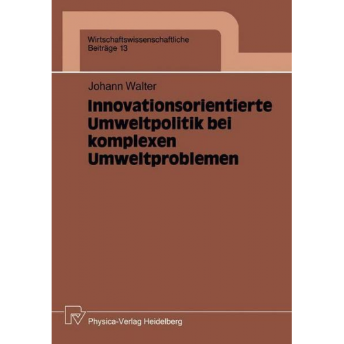 Johann Walter - Innovationsorientierte Umweltpolitik bei komplexen Umweltproblemen