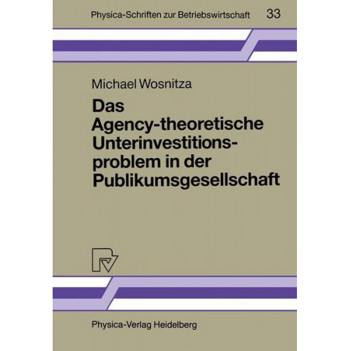 Michael Wosnitza - Das Agency-theoretische Unterinvestitionsproblem in der Publikumsgesellschaft