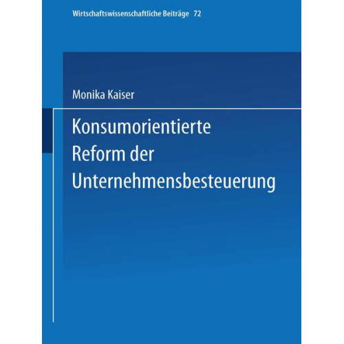 Monika Kaiser - Konsumorientierte Reform der Unternehmensbesteuerung