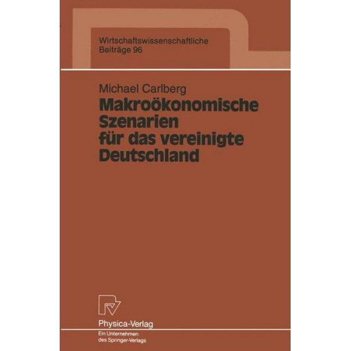 Michael Carlberg - Makroökonomische Szenarien für das vereinigte Deutschland