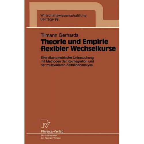 Tilmann Gerhards - Theorie und Empirie flexibler Wechselkurse