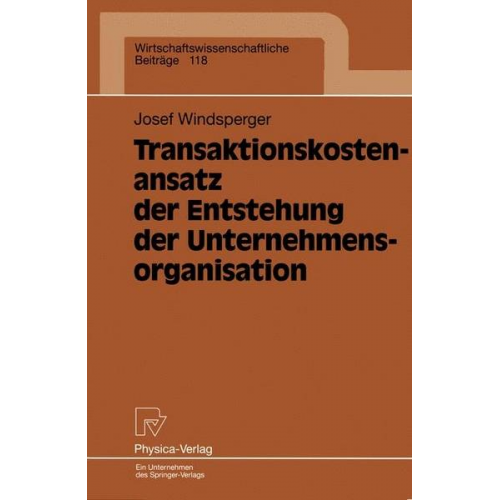 Josef Windsperger - Transaktionskostenansatz der Entstehung der Unternehmensorganisation