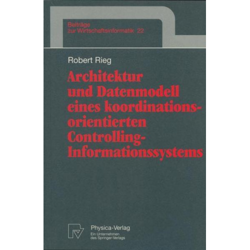 Robert Rieg - Architektur und Datenmodell eines koordinationsorientierten Controlling-Informationssystems