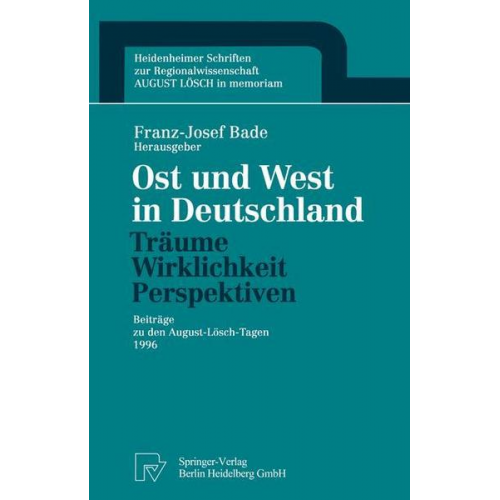 Franz-Josef Bade - Ost und West in Deutschland - Träume, Wirklichkeit, Perspektiven