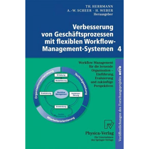 Thomas Herrmann & August-Wilhelm Scheer & Herbert Weber - Verbesserung von Geschäftsprozessen mit flexiblen Workflow-Management-Systemen 4