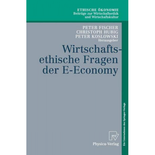 Peter Fischer & Christoph Hubig & Peter Koslowski - Wirtschaftsethische Fragen der E-Economy