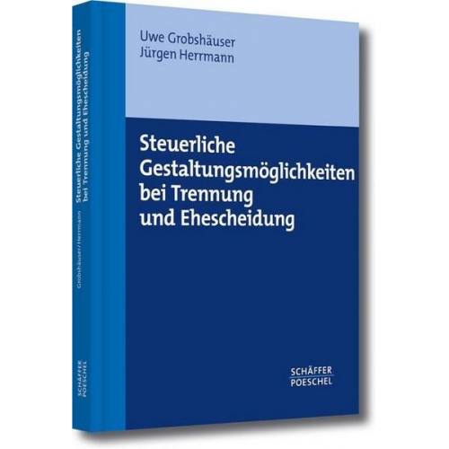 Uwe Grobshäuser & Jürgen Herrmann - Steuerliche Gestaltungs-möglichkeiten bei Trennung