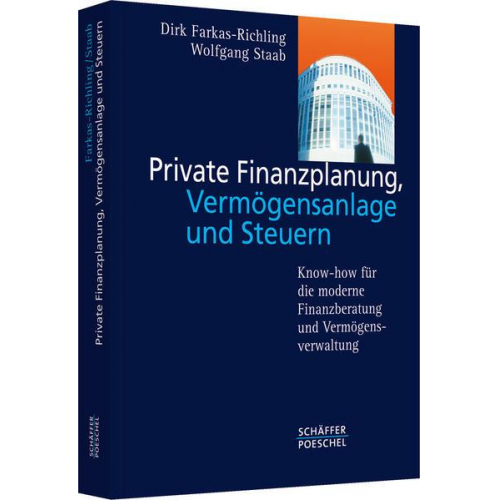 Dirk Farkas-Richling & Wolfgang Staab - Private Finanzplanung, Vermögensanlage und Steuern