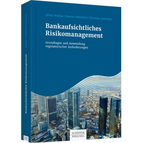 Silvio Andrae & Martin Hellmich & Christian Schmaltz - Bankaufsichtliches Risikomanagement