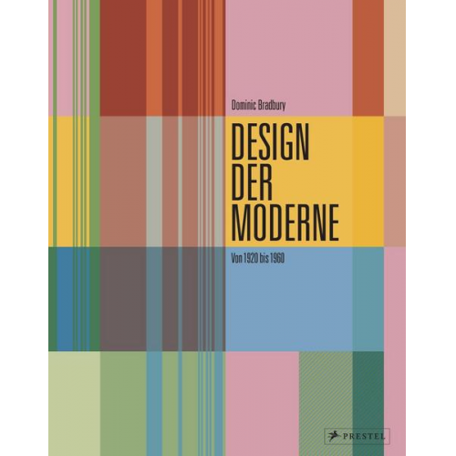 Dominic Bradbury - Design der Moderne: Art déco, Bauhaus, Mid-Century, Industriedesign