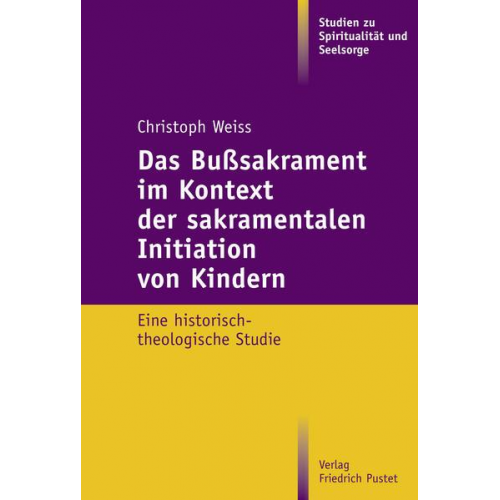 Christoph Weiss - Das Bußsakrament im Kontext der sakramentalen Initiation von Kindern