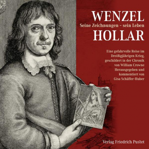 Gisa Schäffer-Huber - Wenzel Hollar. Seine Zeichnungen - sein Leben