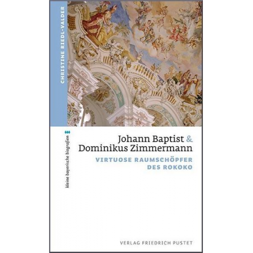 Christine Riedl-Valder - Johann Baptist und Dominikus Zimmermann