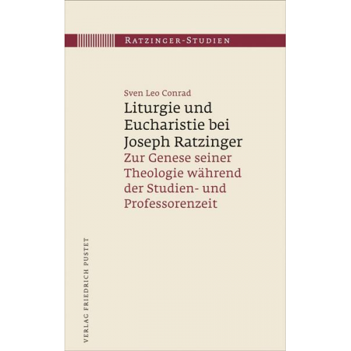 Leo Sven Conrad - Liturgie und Eucharistie bei Joseph Ratzinger