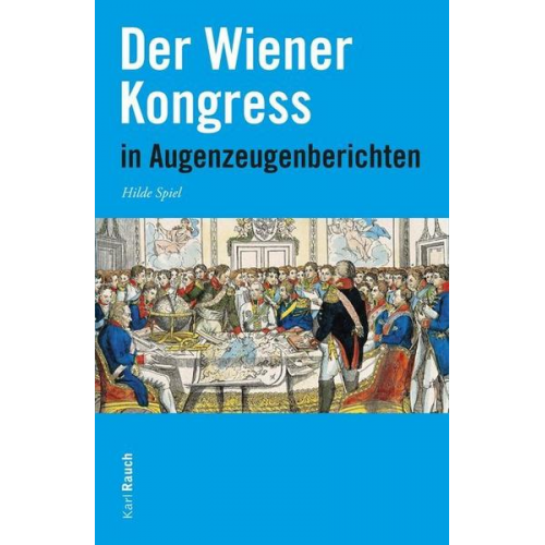 Hilde Spiel - Der Wiener Kongress in Augenzeugenberichten