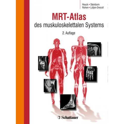 Andreas Heuck & Marc Steinborn & Johannes W. Rohen & Elke Lütjen-Drecoll - MRT-Atlas des muskuloskelettalen Systems