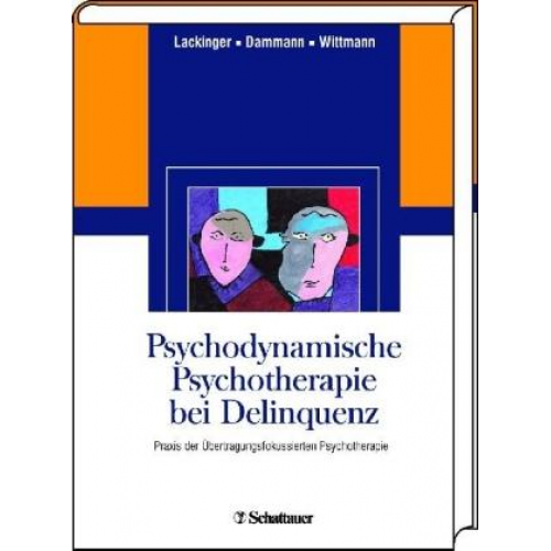 Bernhard Wittmann & Gerhard Dammann & Fritz Lackinger - Psychodynamische Psychotherapie bei Delinquenz