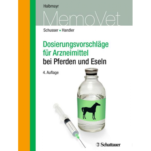 Edeltraud Halbmayr & Gerald Fritz Schusser & Johannes Handler - Dosierungsvorschläge für Arzneimittel bei Pferden