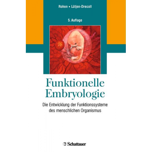 Johannes W. Rohen & Elke Lütjen-Drecoll - Funktionelle Embryologie