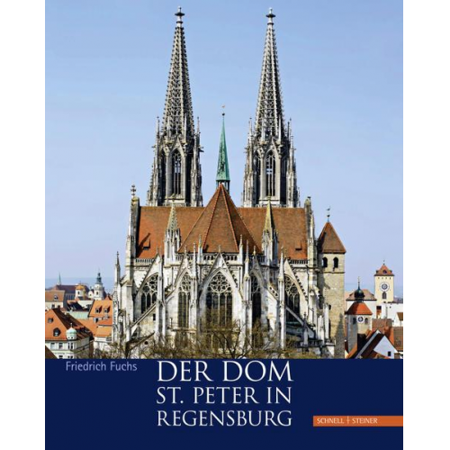 Friedrich Fuchs - Der Dom St. Peter in Regensburg