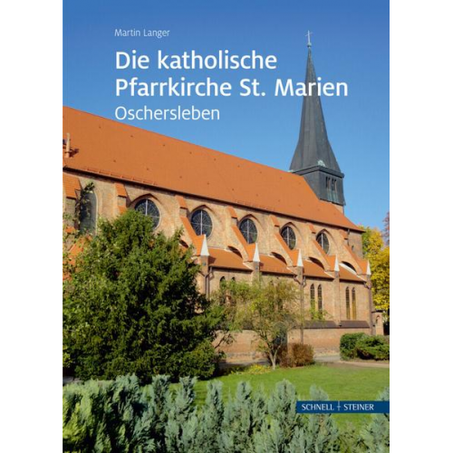 Martin Langer - Die katholische Pfarrkirche St. Marien in Oschersleben