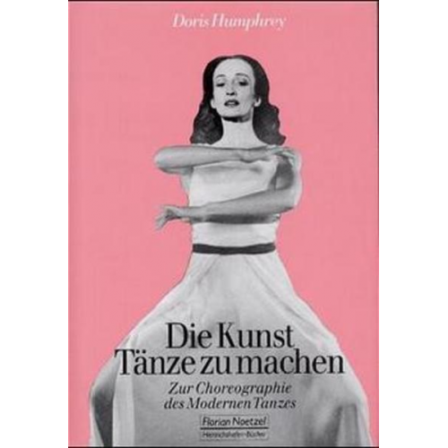 Doris Humphrey - Die Kunst, Tänze zu machen